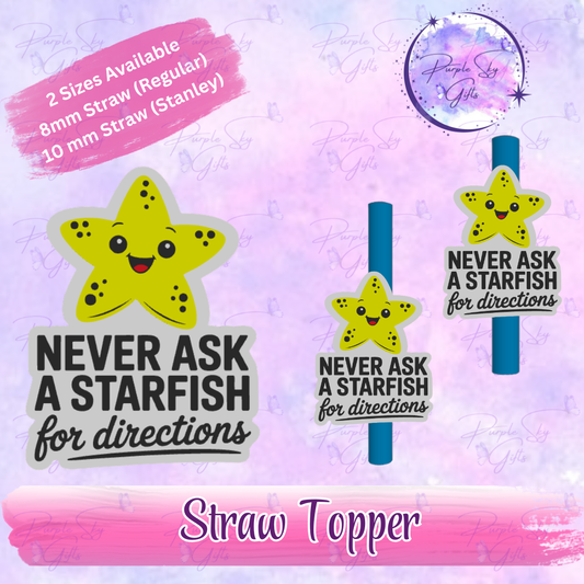 Never Ask A Starfish For Directions Straw Topper