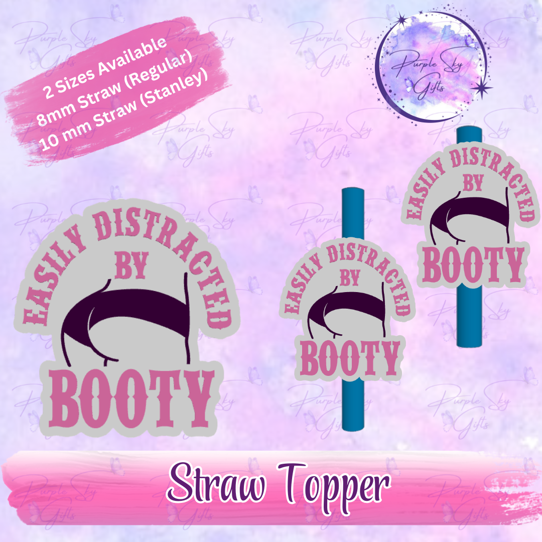 Easily Distracted By Booty Straw Topper