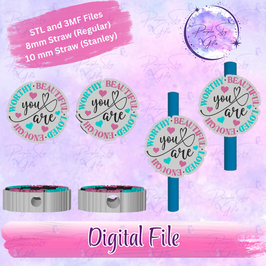 You Are Worthy, Loved, Beautiful, Enough 8mm and 10mm STL and 3MF DIGITAL FILES For Straw Topper
