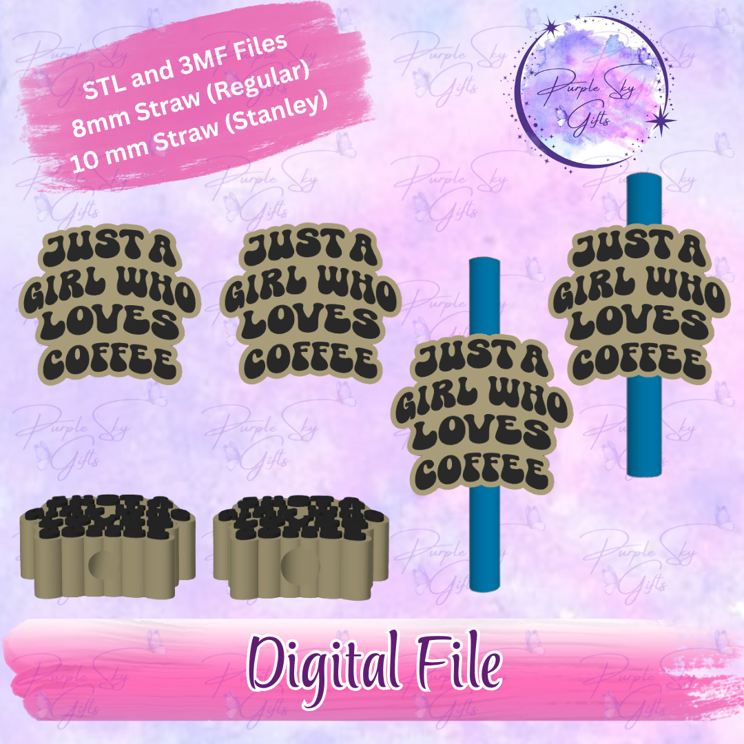Just A Girl Who Loves Coffee 8mm and 10mm STL and 3MF DIGITAL FILES For Straw Topper