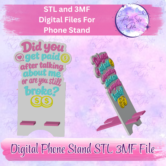 Did You Get Paid After Talking About Me Or Are You Still Broke? Phone Stand STL and 3MF Files