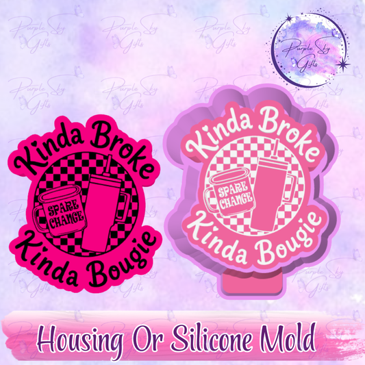 Kinda Broke Kinda Bougie - Freshie Mold Housing or Silicone Mold