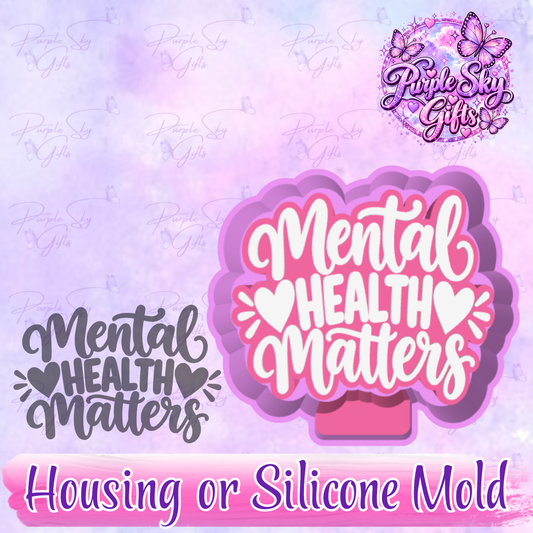 Mental Health Matters Freshie Mold Housing or Silicone Mold