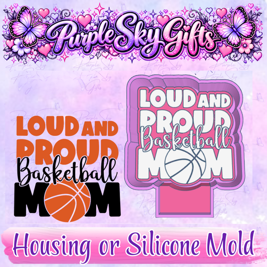 Loud and Proud Basketball Mom Freshie Mold Housing or Silicone Mold