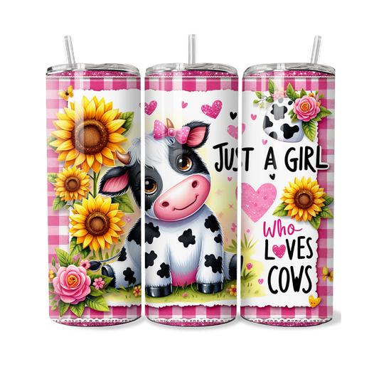 Just A Girl Who Loves Cows 20 or 30 oz Tumbler