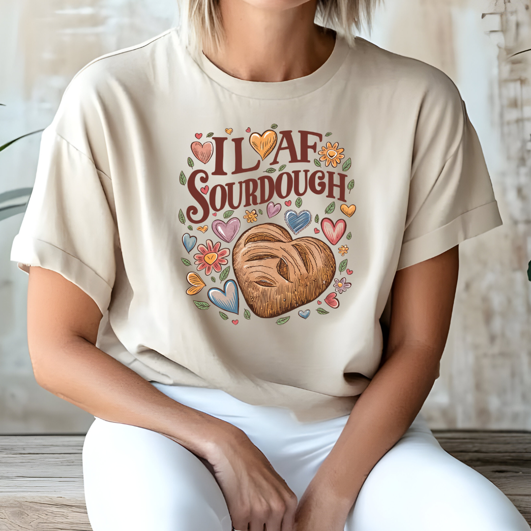 I Loaf Sourdough T-Shirt, or Crewneck - Unisex Style Great Gift