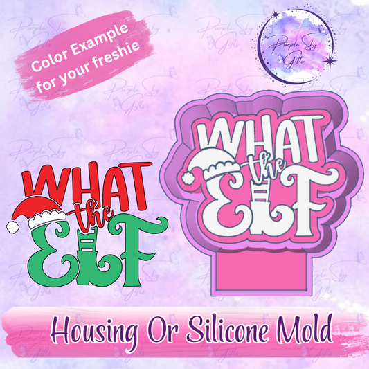 What The Elf Freshie Mold Housing or Silicone Mold