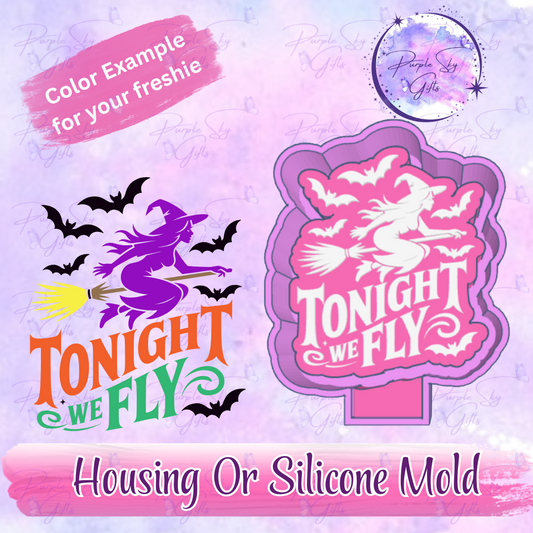 Tonight We Fly Freshie Mold Housing or Silicone Mold