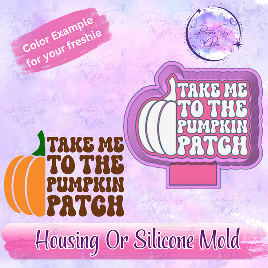 Take Me To The Pumpkin Patch Freshie Mold Housing or Silicone Mold