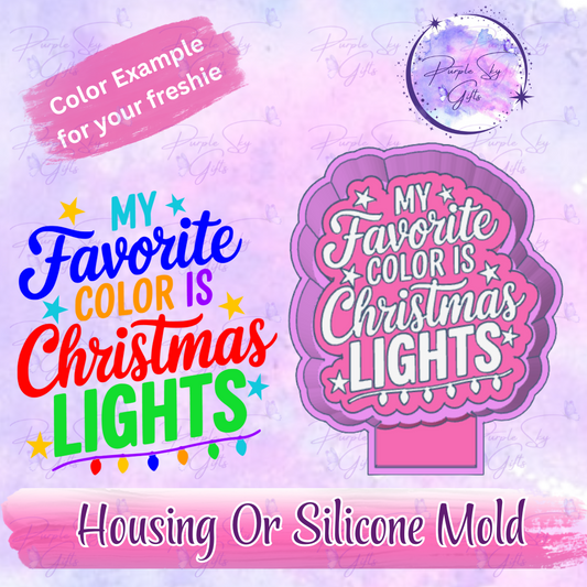 My Favorite Color Is Christmas Lights Freshie Mold Housing or Silicone Mold