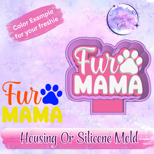 Fur Mama Freshie Mold Housing or Silicone Mold