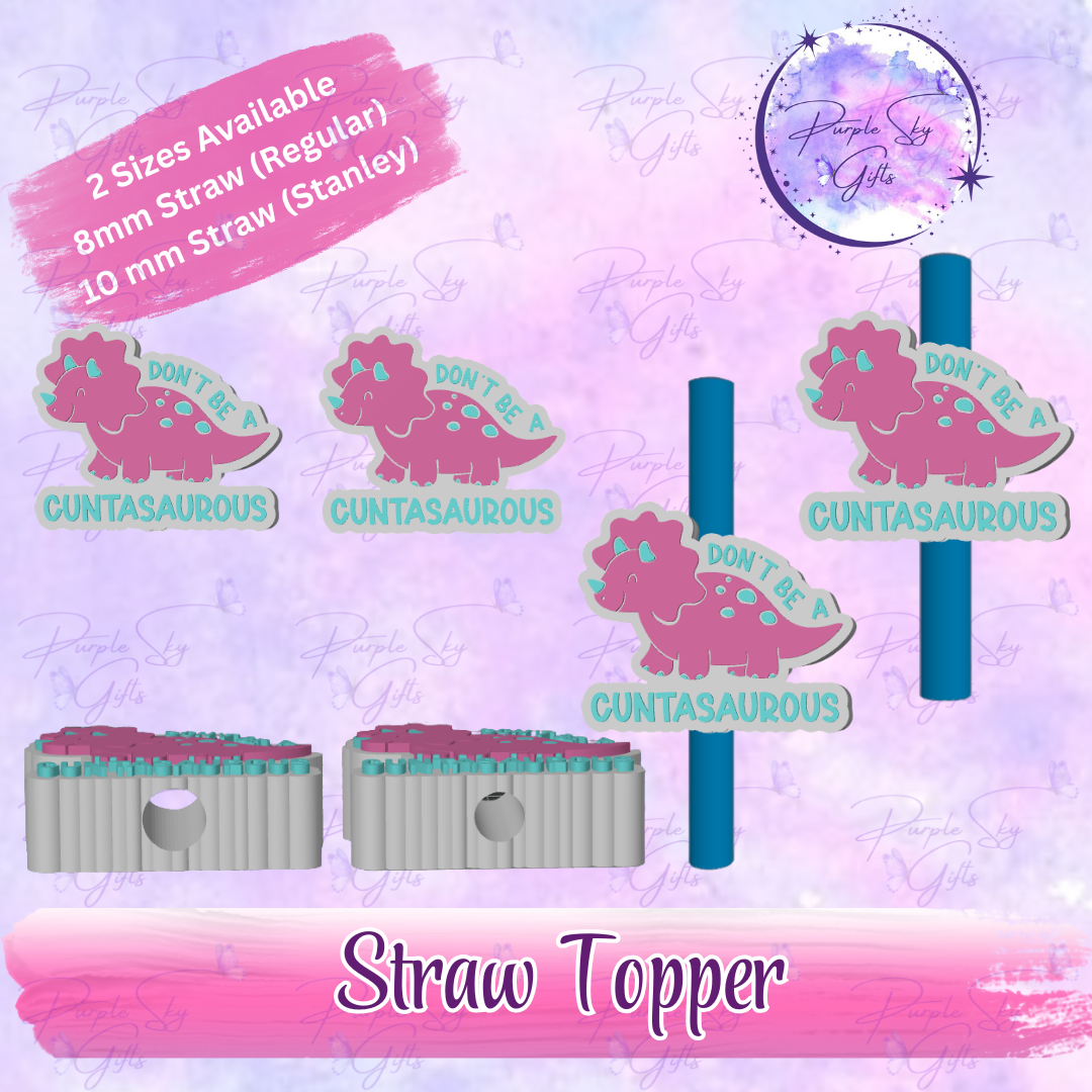 Don't Be A Cuntasaurous Straw Topper