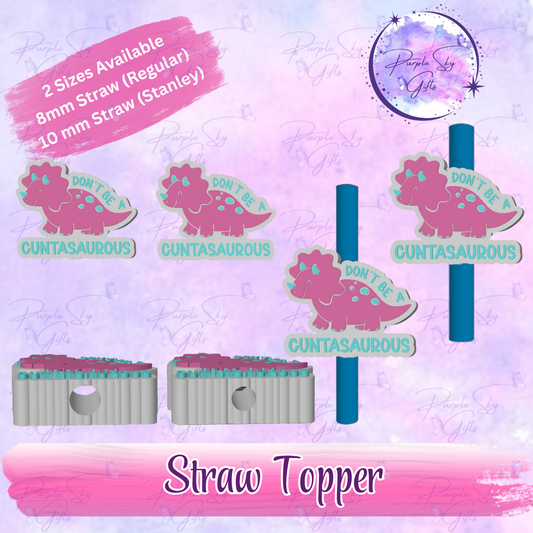 Don't Be A Cuntasaurous Straw Topper