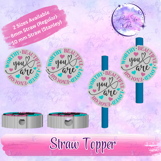 You Are Worthy, Beautiful, Loved, Worthy Straw Topper