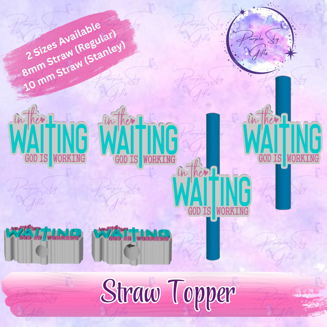 In The Waiting God Is Working Straw Topper
