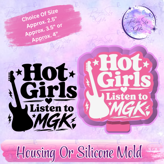 Hot Girls Listen To MGK Housing or Silicone Mold
