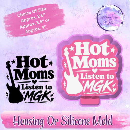 Hot Moms Listen To MGK Housing or Silicone Mold