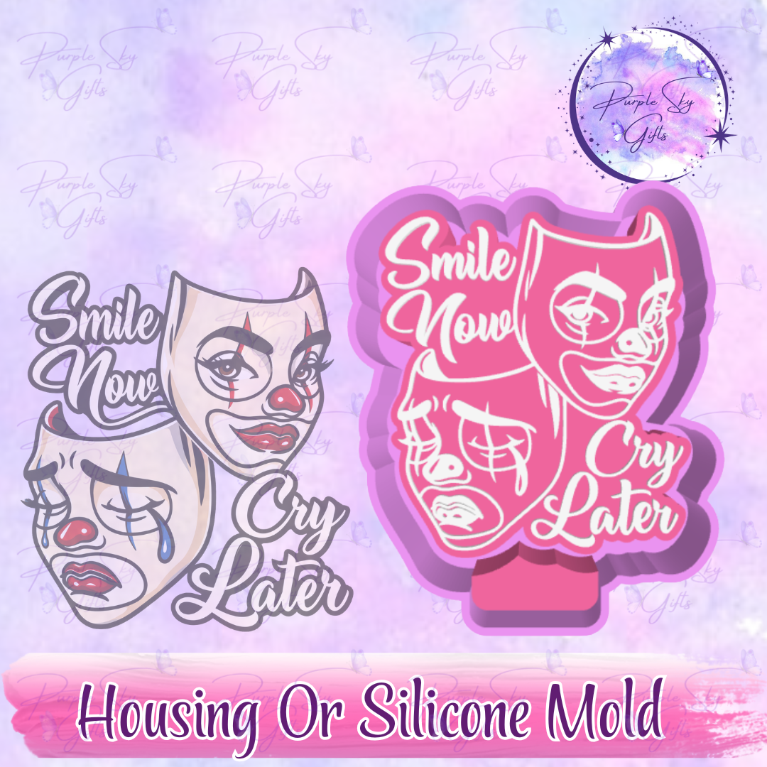 Smile Now, Cry Later Freshie Mold Housing or Silicone Mold