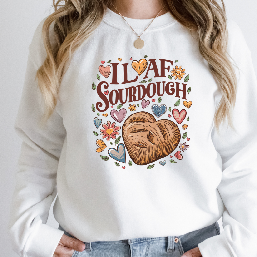 I Loaf Sourdough T-Shirt, or Crewneck - Unisex Style Great Gift