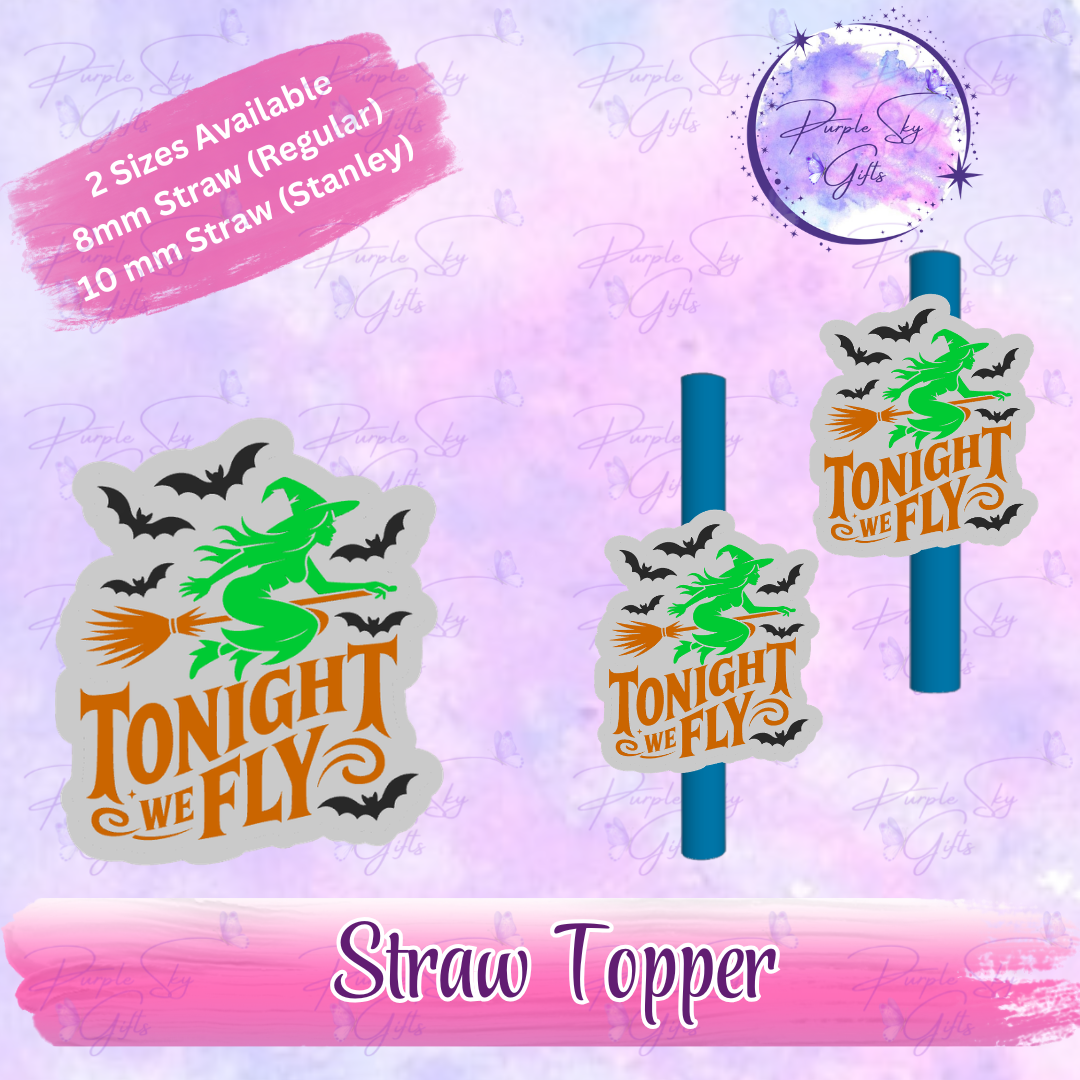 Tonight We Fly Straw Topper