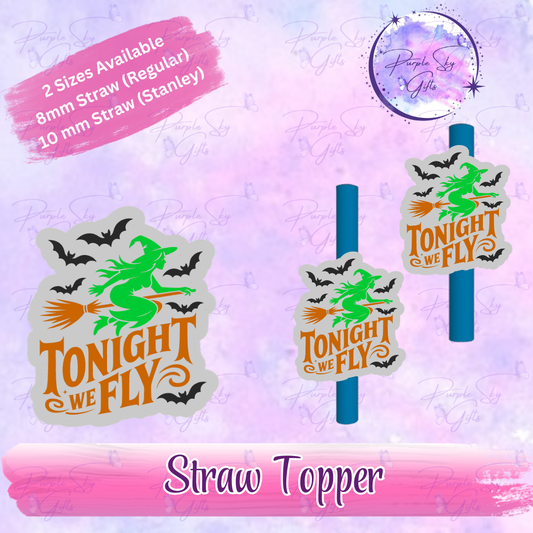 Tonight We Fly Straw Topper