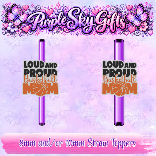Loud and Proud Basketball Mom Straw Topper