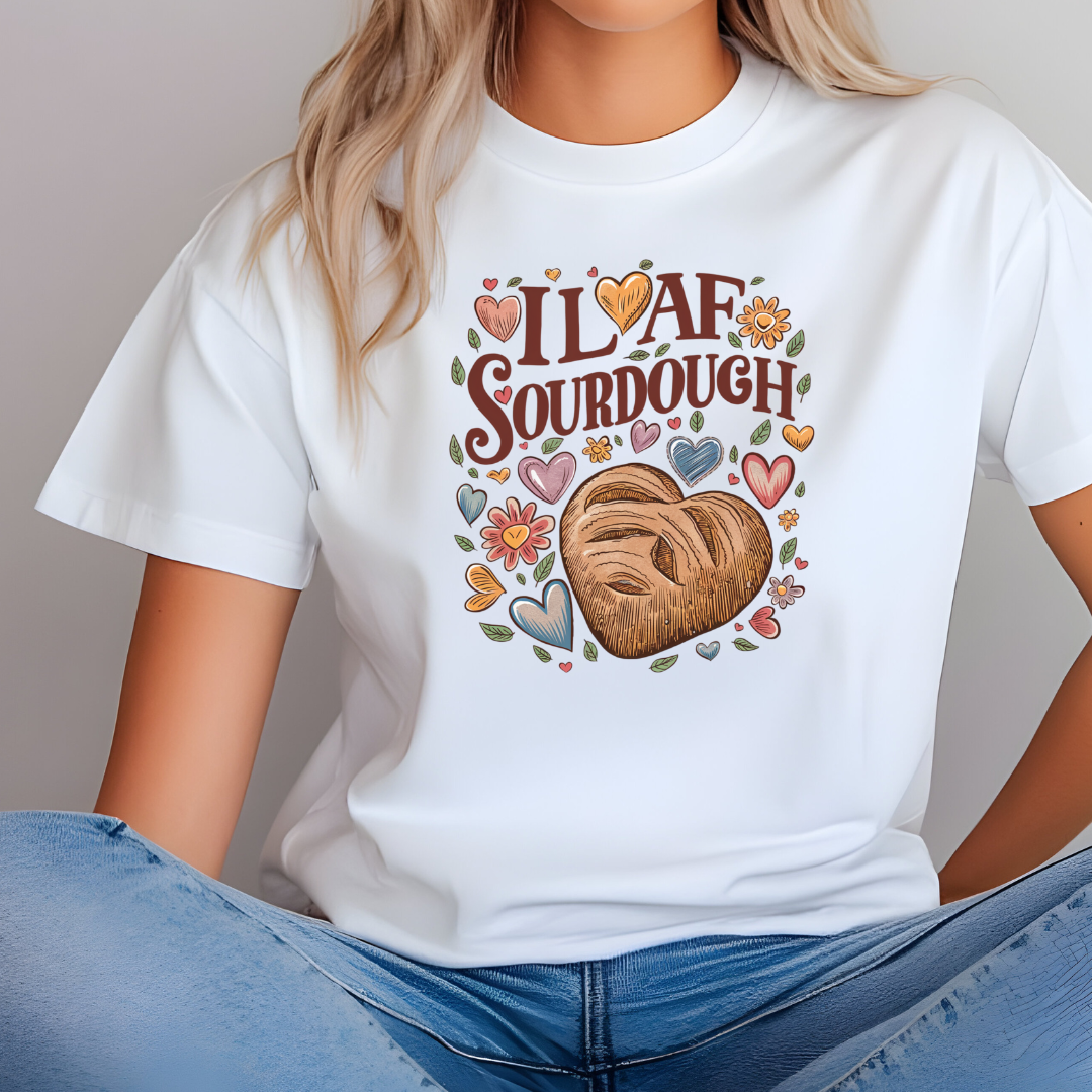 I Loaf Sourdough T-Shirt, or Crewneck - Unisex Style Great Gift