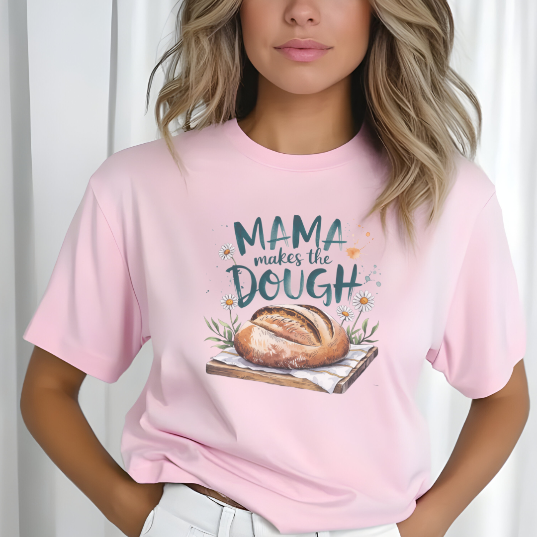 Mama Makes The Dough Bread Maker T-Shirt, or Crewneck