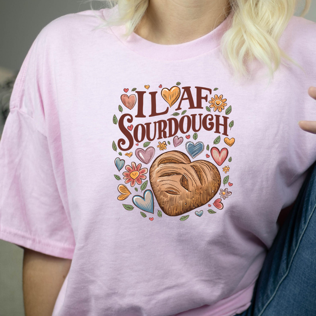 I Loaf Sourdough T-Shirt, or Crewneck - Unisex Style Great Gift