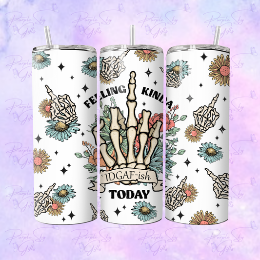 Feeling Kinda IDGAFish 20 or 30 oz Tumbler