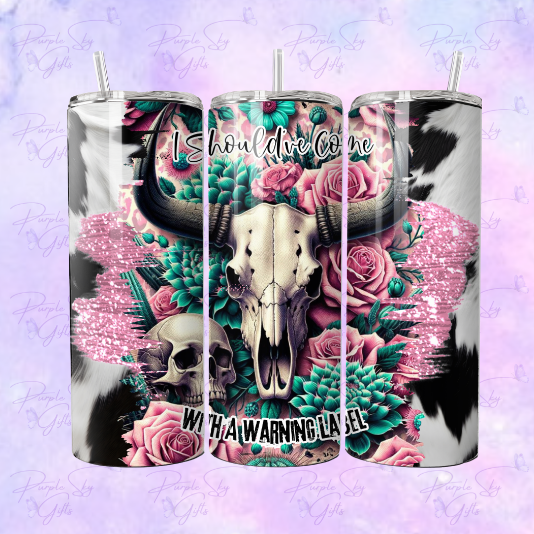 I Should've Come With A Warning Label Cow Skull 20 oz Tumbler