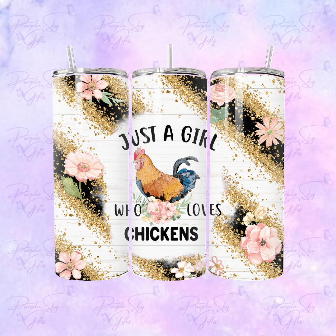 Just A Girl Who Loves Chickens 20 or 30 oz Tumbler