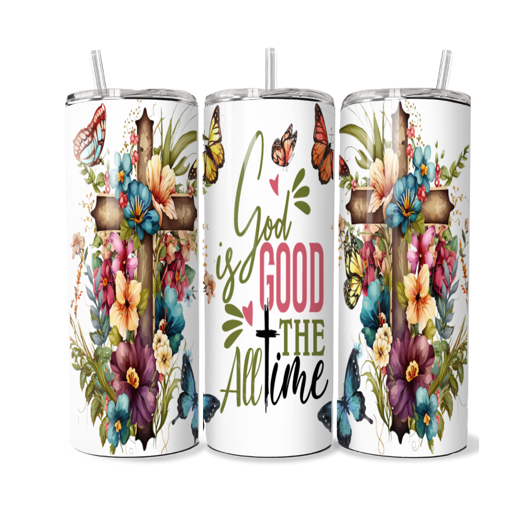 God Is Good All The Time 20 or 30 oz Tumbler
