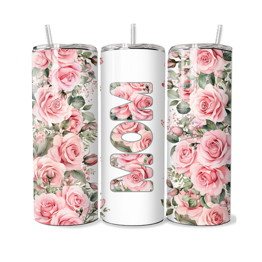 Pink Roses Mom Mother's Day 20 or 30 oz Tumbler