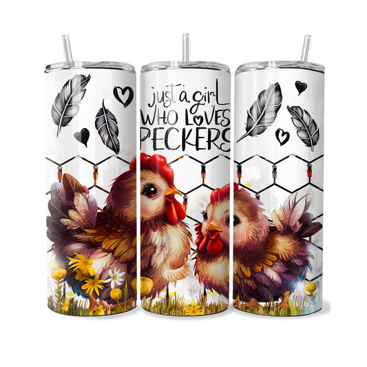 Just A Girl Who Loves Peckers (Chickens) 20 or 30 oz Tumbler
