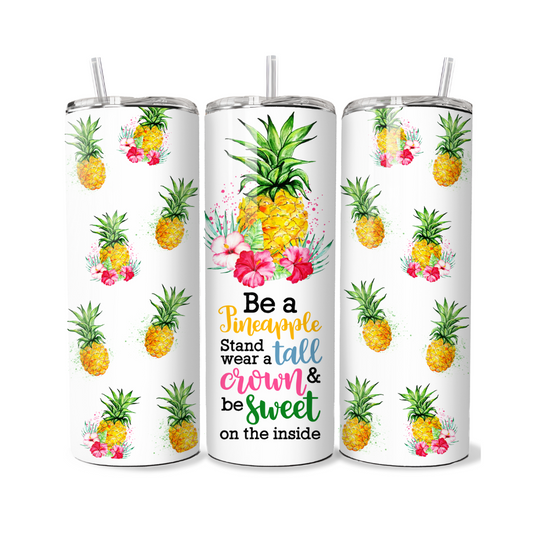Be A Pineapple Stand Tall 20 or 30 oz Tumbler