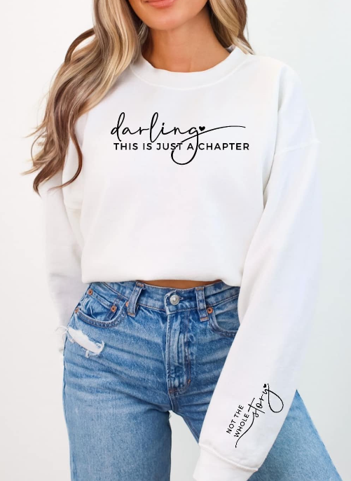 Darling It's Just A Chapter With Sleeve Font Single Color Screen Print Destash
