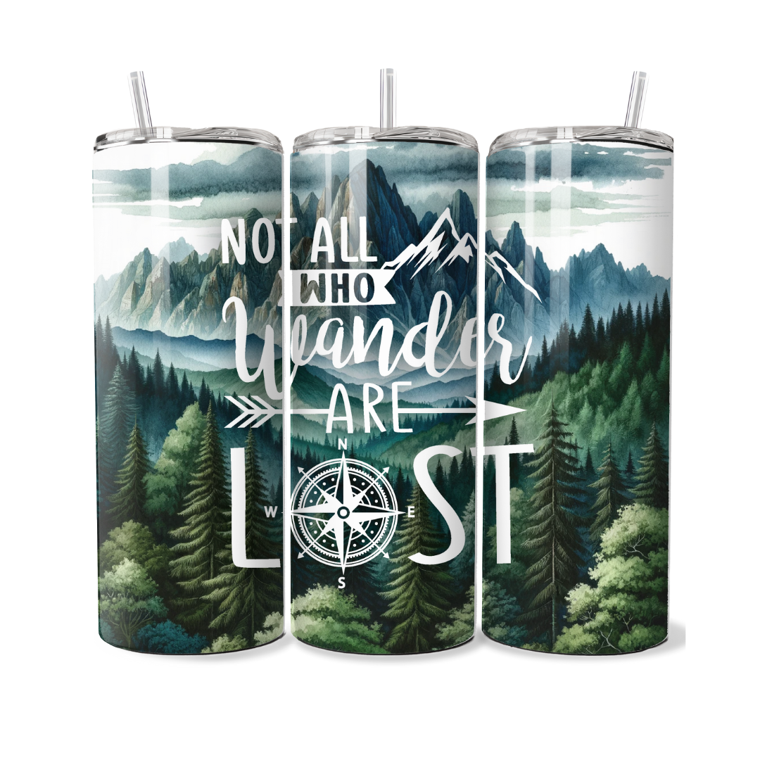 Not All Who Wander Are Lost 20 or 30 oz Tumbler