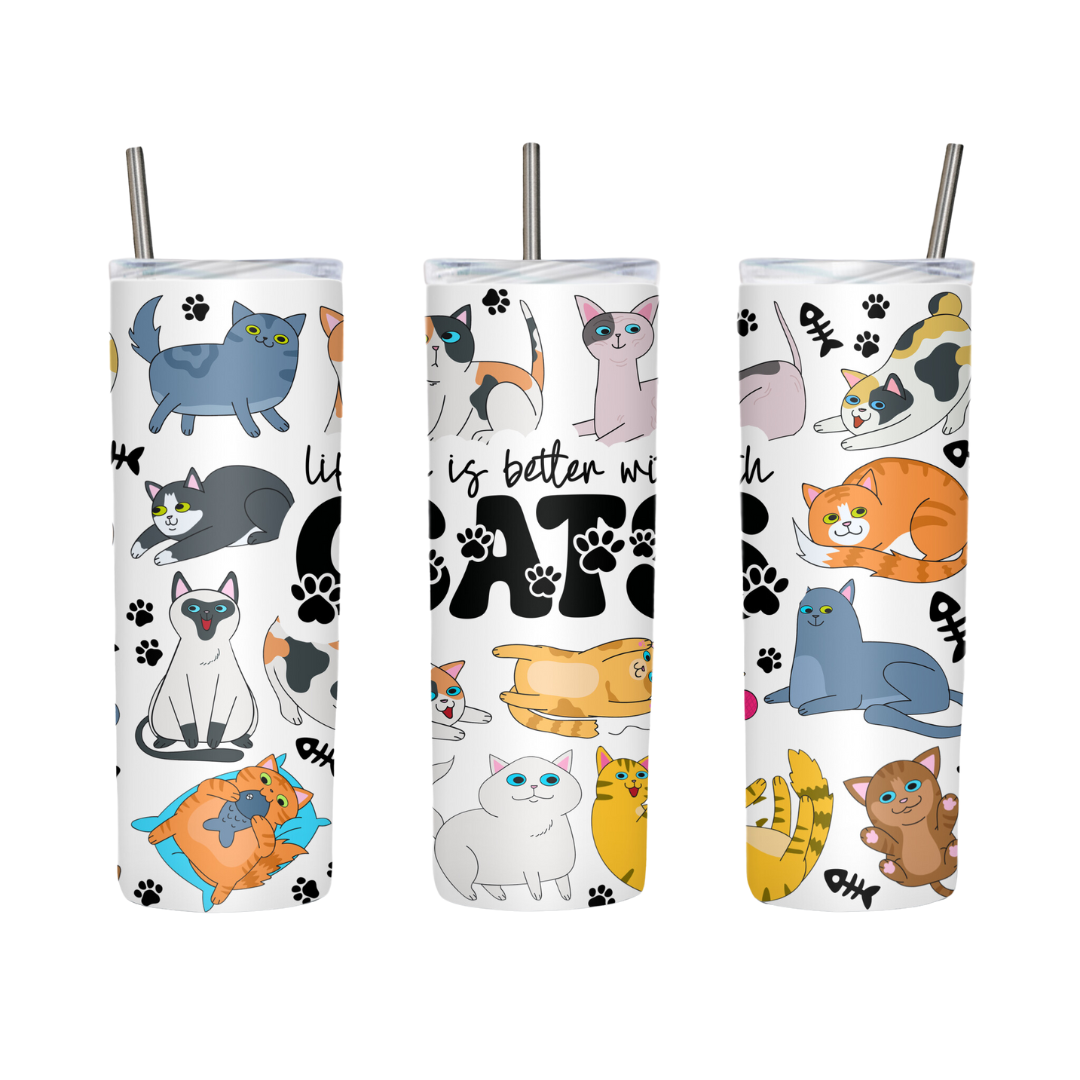 Life Is Better With Cats 20 or 30 oz Tumbler