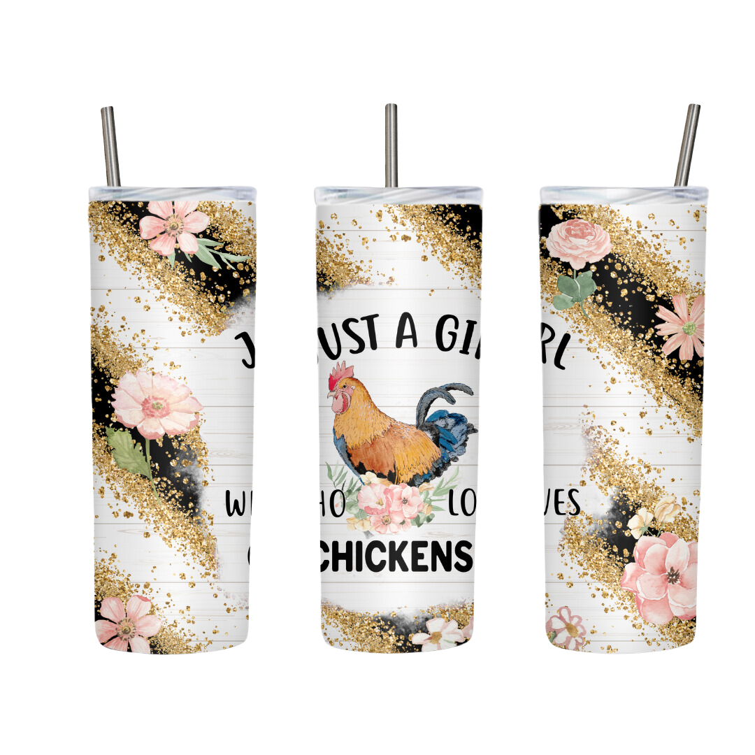 Just A Girl Who Loves Chickens 20 or 30 oz Tumbler