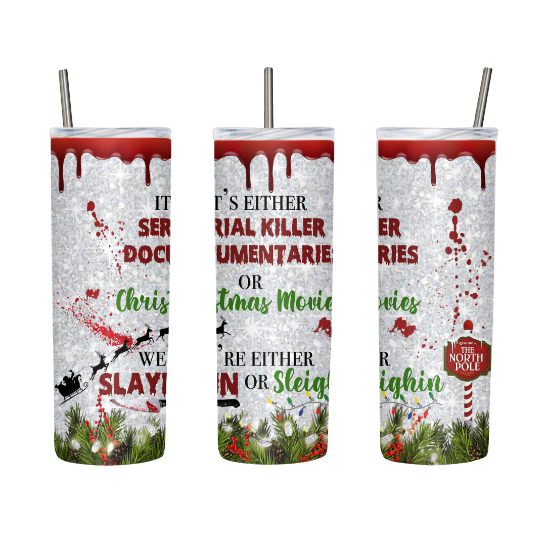 Slayin or Sleighin 20 oz Tumbler